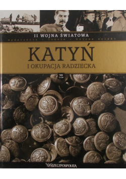 II Wojna Światowa Katyń i okupacja radziecka tom VII