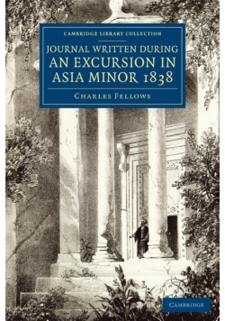 A Journal Written during an Excursion in Asia Minor             1838