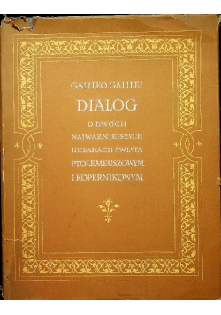 Dialog o dwóch najważniejszych układach świata Ptolemeuszowym i Kopernikowym