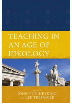 Teaching in an Age of Ideology