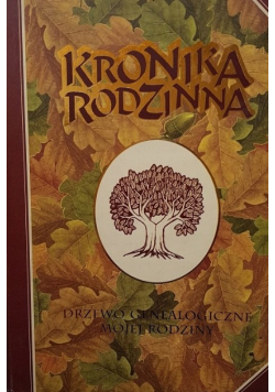 Kronika rodzinna Drzewo genealogiczne mojej rodziny