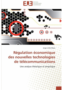 Régulation économique des nouvelles technologies de télécommunications