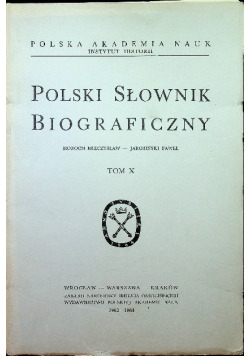 Polski słownik biograficzny Tom X reprint z ok 1964 r.