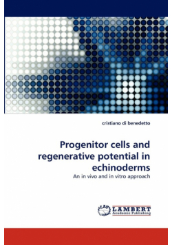 Progenitor Cells and Regenerative Potential in Echinoderms