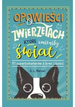 Opowieści o zwierzętach które zmieniły świat