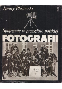 Spojrzenie w przeszłość polskiej fotografii