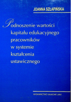 Podnoszenie wartości kapitału edukacyjnego pracowników w systemie kształcenia ustawicznego