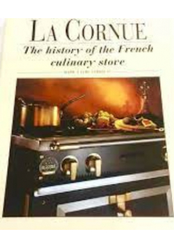 La Cornue The History of the French Culinary Stove