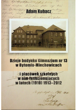 Dzieje budynku Gimnazjum nr 3 w Bytomiu Miechowicach