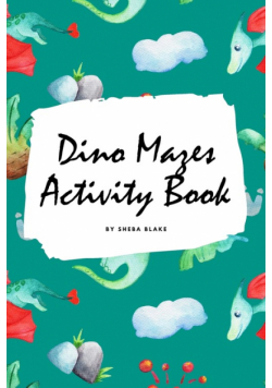 Baby Dinosaur Mazes Activity Book for Children (6x9 Puzzle Book / Activity Book)