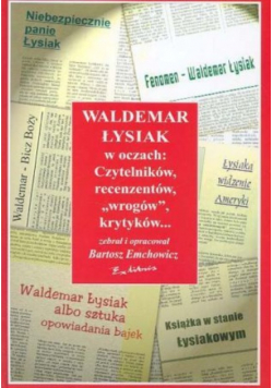 Waldemar Łysiak w oczach: czytelników, recenzentów, "wrogów", krytyków...