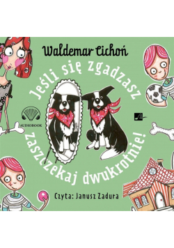 Jeśli się zgadzasz, zaszczekaj..! Audiobook
