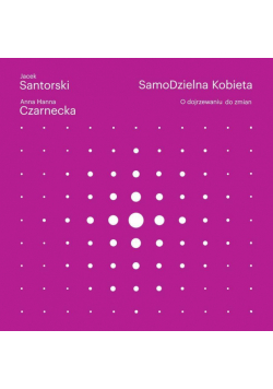 SamoDzielna kobieta. O dojrzewaniu do zmian