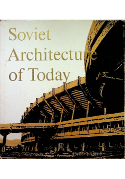 Soviet Architecture of Today