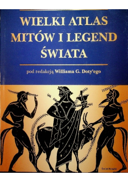 Wielki atlas mitów i legend świata