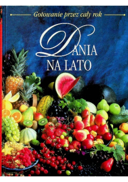 Gotowanie przez cały rok Dania na lato