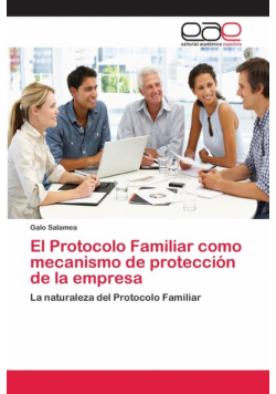 El Protocolo Familiar como mecanismo de protección de la empresa