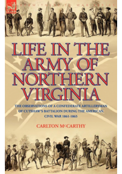 Life in the Army of Northern Virginia