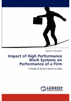 Impact of High Performance Work Systems on Performance of a Firm