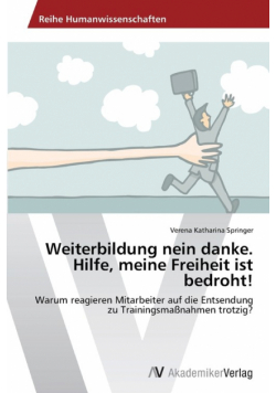 Weiterbildung nein danke. Hilfe, meine Freiheit ist bedroht!