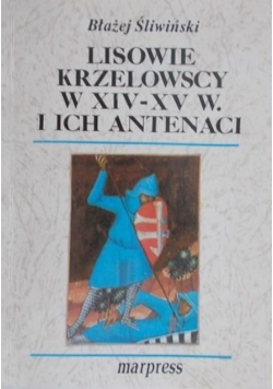 Lisowie Krzelowscy w XIV - XV w i ich antenaci