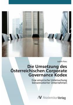 Die Umsetzung des Österreichischen Corporate Governance Kodex
