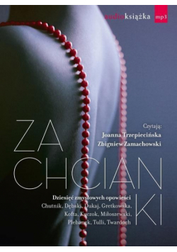 Zachcianki. Dziesięć zmysłowych opowieści CD MP3