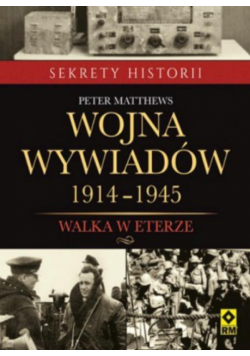 Wojna wywiadów. Walka w eterze 1914-1945