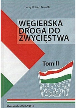 Węgierska droga do zwycięstwa Tom II Autograf autora