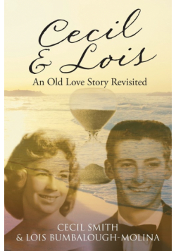 Cecil and Lois An Old Love Story Revisited