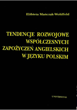 Tendencje rozwojowe współczesnych zapożyczeń angielskich w języku polskim