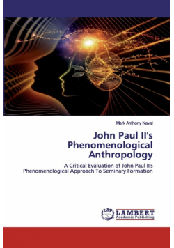 John Paul II's Phenomenological Anthropology