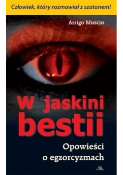 W jaskini bestii. Opowieści o egzorcyzmach BR