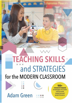 Teaching Skills and Strategies for the Modern Classroom