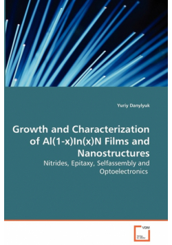 Growth and Characterization of Al(1-x)In(x)N Films and Nanostructures - Nitrides, Epitaxy, Selfassembly and Optoelectronics