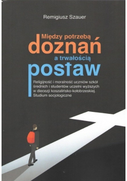 Między potrzebą doznań a trwałością postaw