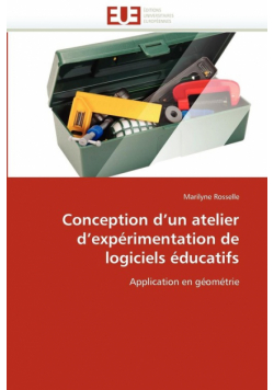Conception d''un atelier d''expérimentation de logiciels éducatifs