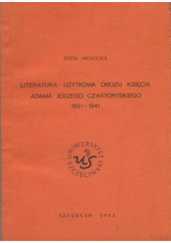 Literatura użytkowa obozu księcia Adama Jerzego Czartoryskiego 1831 - 1841