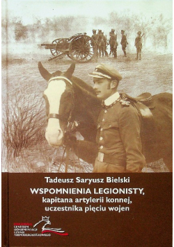 Tadeusz Saryusz Bielski Wspomnienia Legionisty