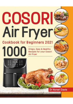 Cosori Air Fryer Cookbook for Beginners 2021