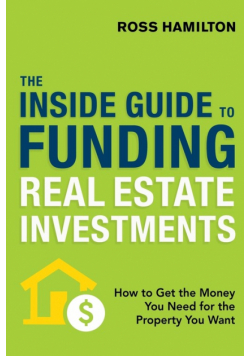 The Inside Guide to Funding Real Estate Investments