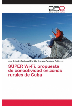 SÚPER Wi-Fi, propuesta de conectividad en zonas rurales de Cuba