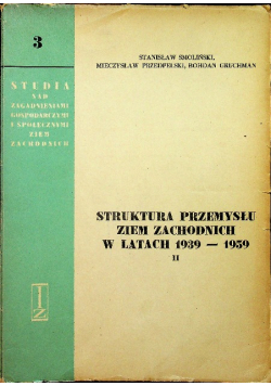 Struktura przemysłu Ziem Zachodnich w latach 1939 - 1959
