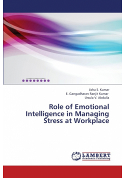 Role of Emotional Intelligence in Managing Stress at Workplace