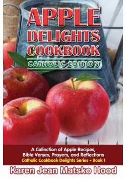 Apple Delights Cookbook, Catholic Edition