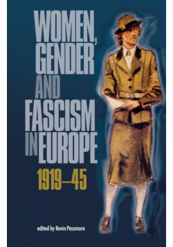 Women, gender and fascism in Europe, 1919-45