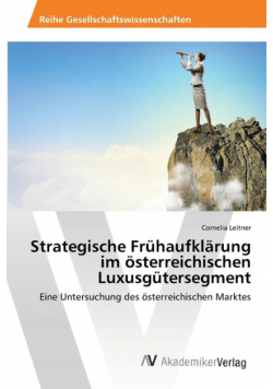 Strategische Frühaufklärung   im österreichischen Luxusgütersegment