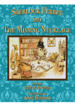 Sherlock Ferret and the Missing Necklace