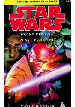 Star Wars Tom 12 Wojny Klonów Punkt przełomu