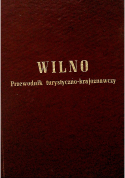 Wilno Przewodnik turystyczno-krajoznawczy 1937 r.